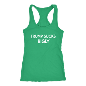 Donald Trump "Trump Sucks Bigly" Women's Racerback Tank - Green Army Unite